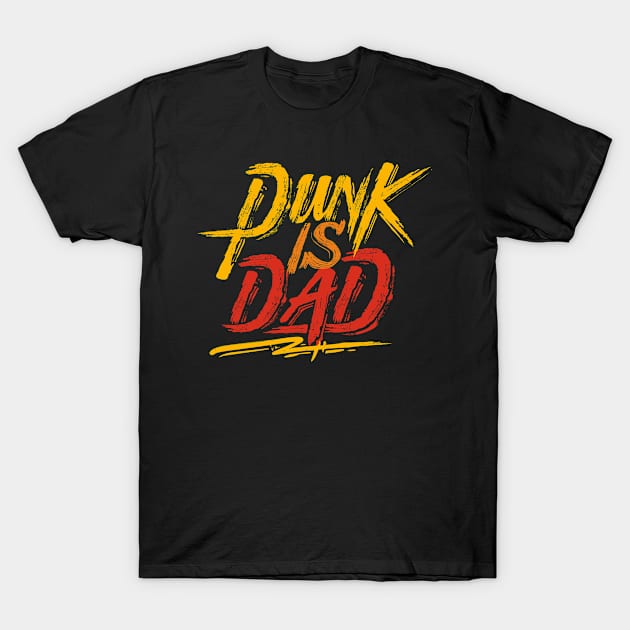 Father - Best Dad - Punk is Dad - col1 T-Shirt by ShirzAndMore